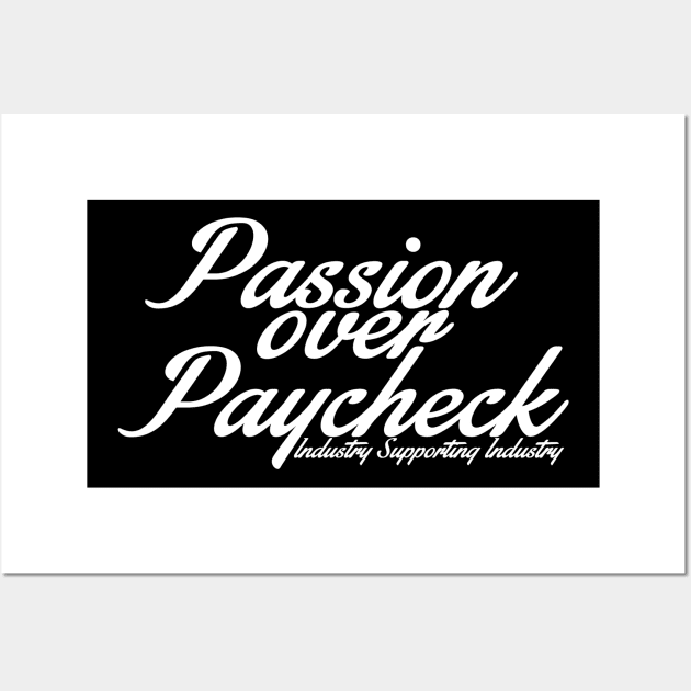 passion over paycheck Wall Art by isi group